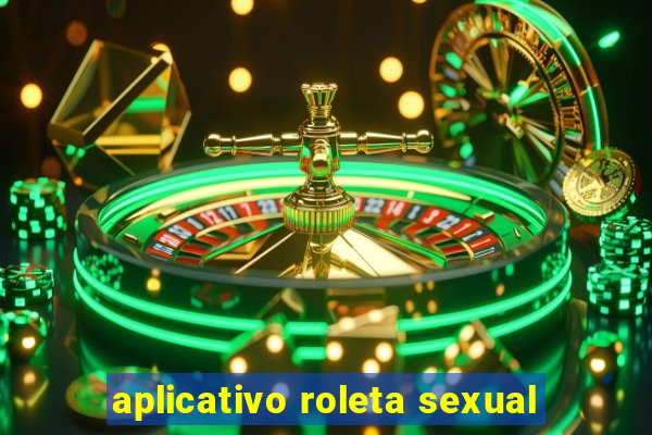 aplicativo roleta sexual